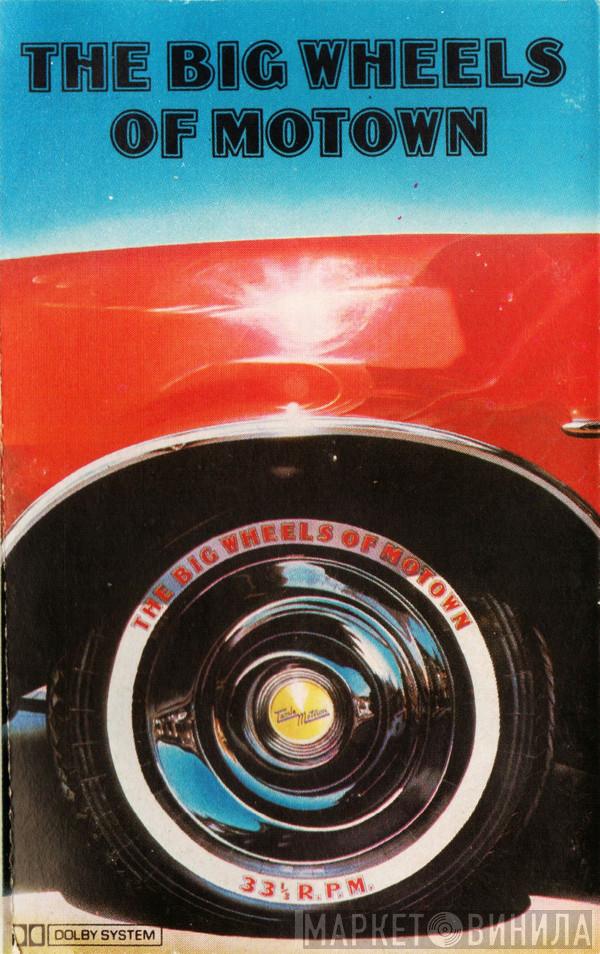  - The Big Wheels Of Motown