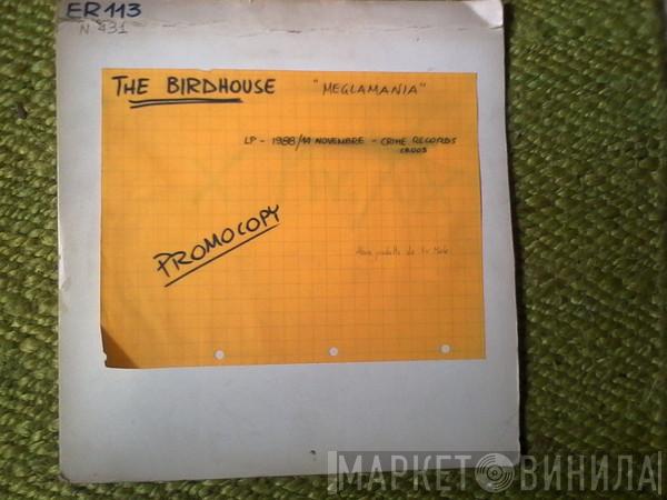  The Birdhouse  - Meglamania