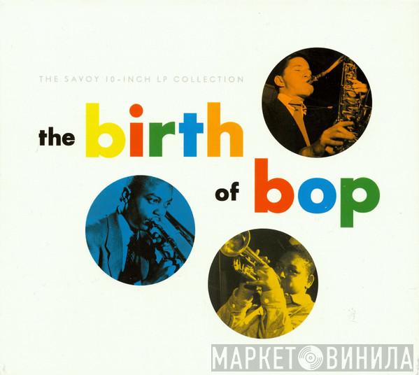 - The Birth Of Bop
