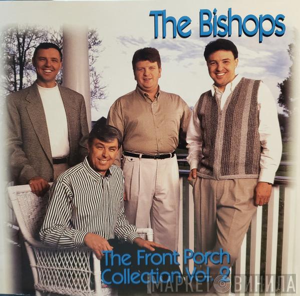 The Bishops  - The Front Porch Collection Vol. 2