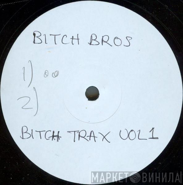 The Bitch Brothers - Bitch Trax Vol. 1
