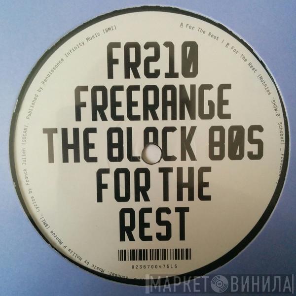 The Black 80s - For The Rest