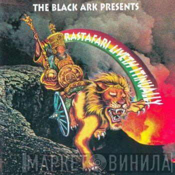  - The Black Ark Presents Rastafari Liveth Itinually