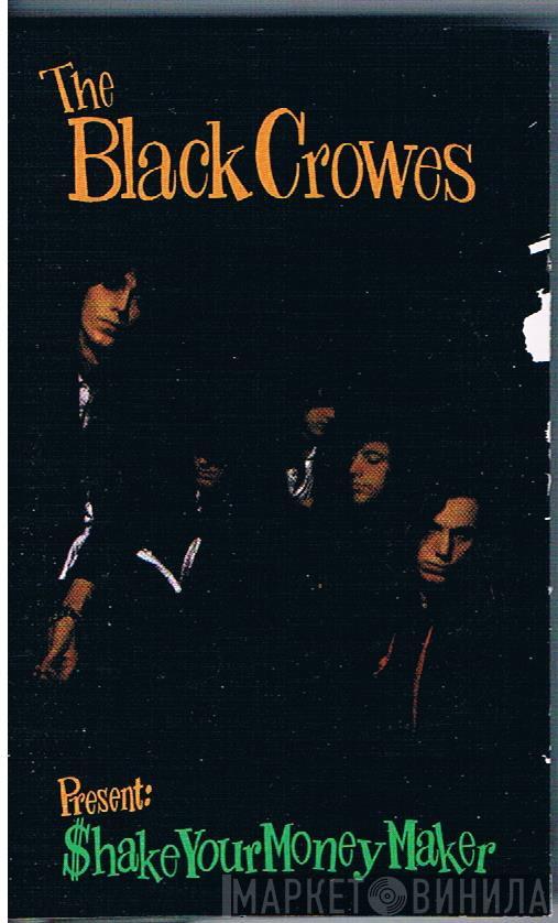  The Black Crowes  - $hake Your Money Maker