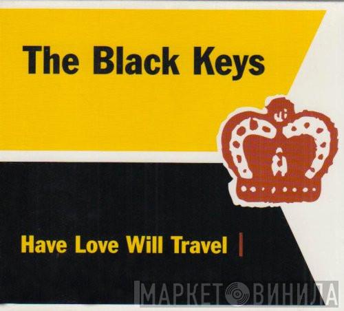 The Black Keys - Have Love Will Travel