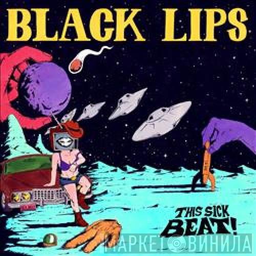 The Black Lips - This Sick Beat!