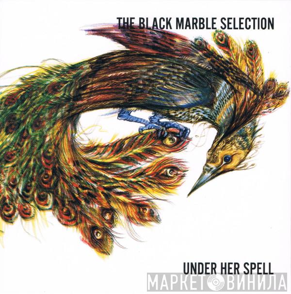  The Black Marble Selection  - Under Her Spell