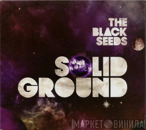 The Black Seeds - Solid Ground