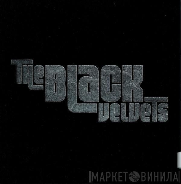 The Black Velvets - Get On Your Life