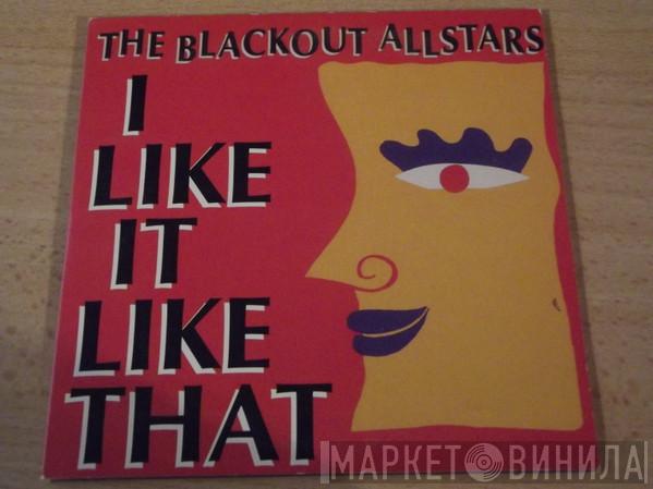  The Blackout Allstars  - I Like It Like That