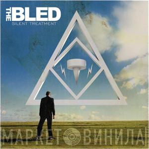  The Bled  - Silent Treatment