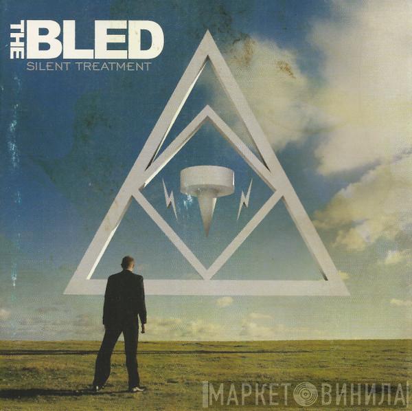  The Bled  - Silent Treatment