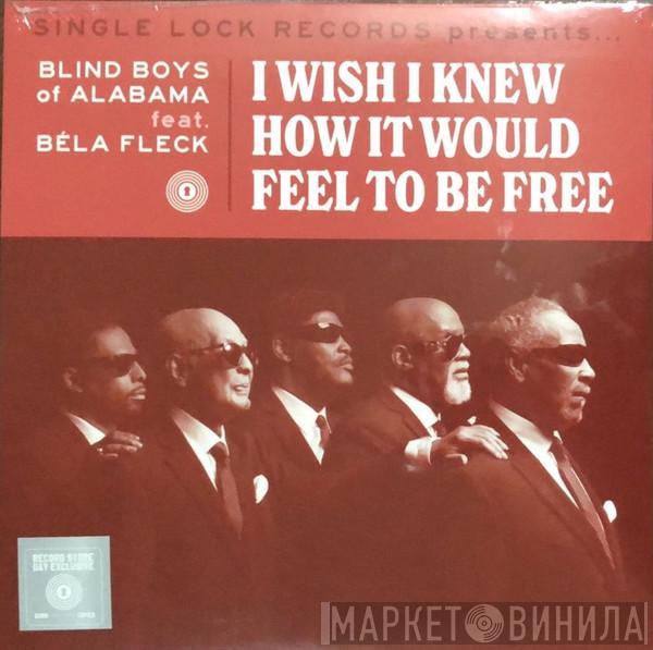 The Blind Boys Of Alabama, Béla Fleck - I Wish I Knew How It Would Feel To Be Free