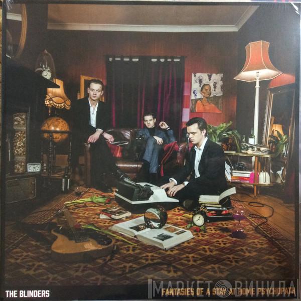  The Blinders   - Fantasies Of A Stay At Home Psychopath