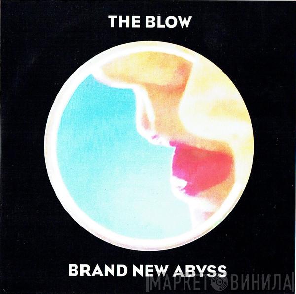 The Blow - Brand New Abyss