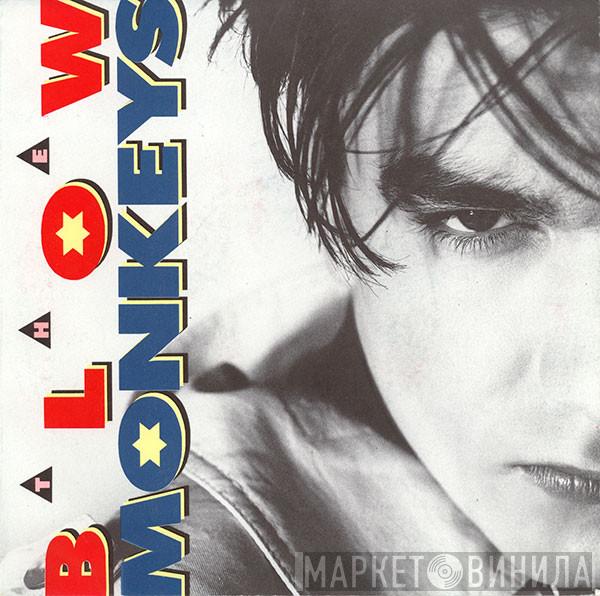  The Blow Monkeys  - It Doesn't Have To Be This Way