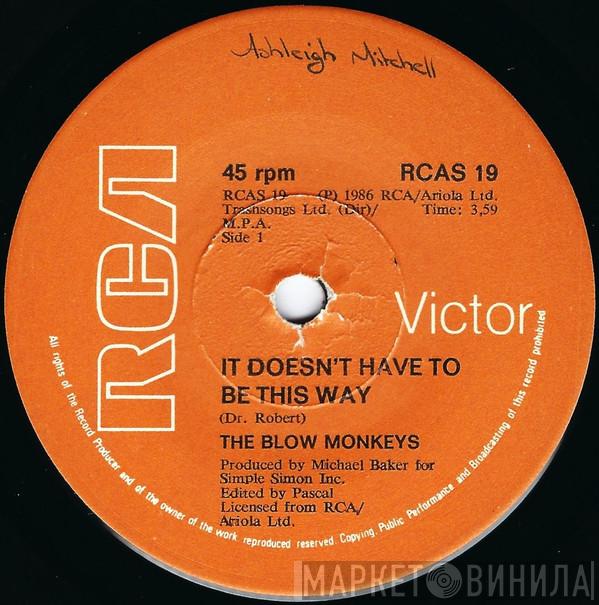  The Blow Monkeys  - It Doesn't Have To Be This Way