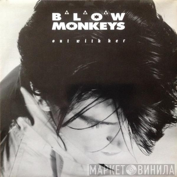 The Blow Monkeys - Out With Her