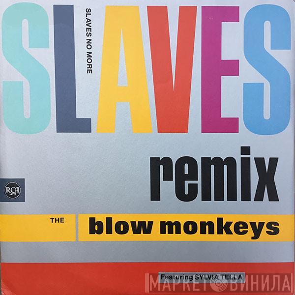  The Blow Monkeys  - Slaves No More (Remix)