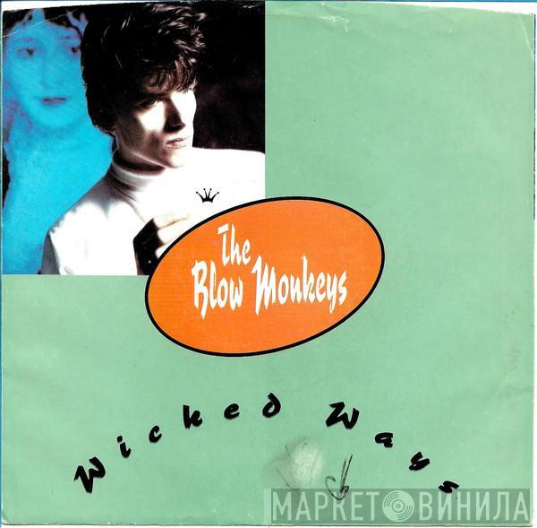  The Blow Monkeys  - Wicked Ways
