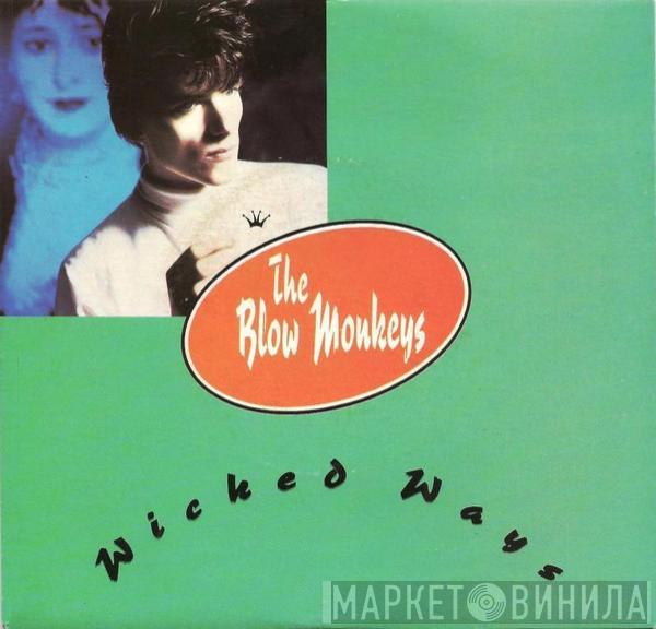  The Blow Monkeys  - Wicked Ways