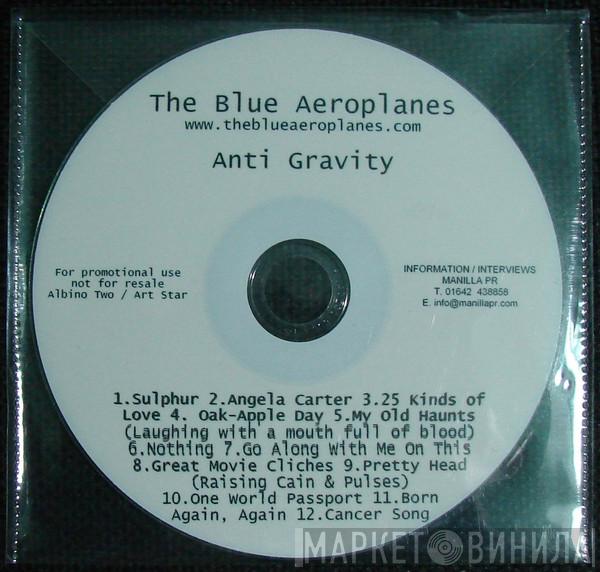  The Blue Aeroplanes  - Anti-Gravity