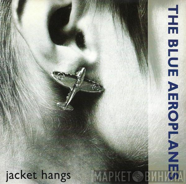  The Blue Aeroplanes  - Jacket Hangs