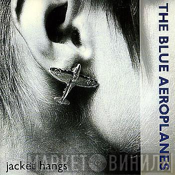  The Blue Aeroplanes  - Jacket Hangs