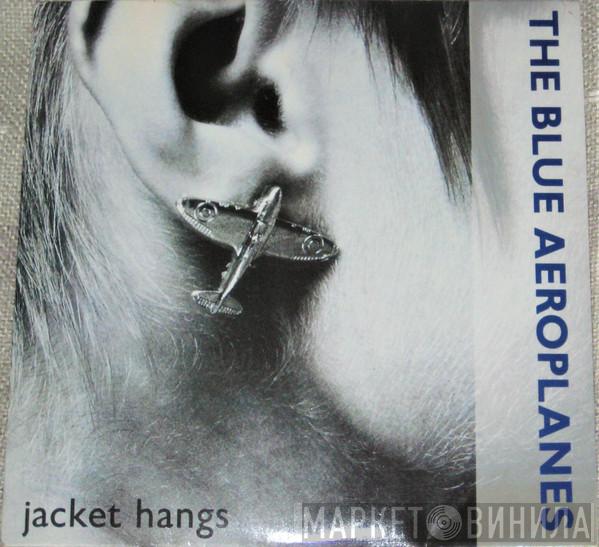  The Blue Aeroplanes  - Jacket Hangs