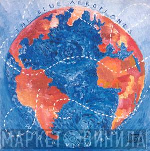  The Blue Aeroplanes  - World View Blue