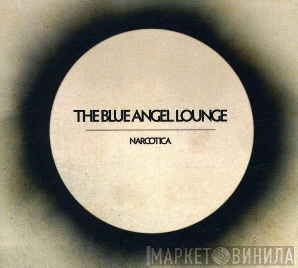  The Blue Angel Lounge   - Narcotica