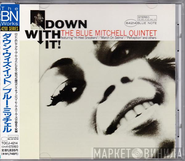  The Blue Mitchell Quintet  - Down With It!