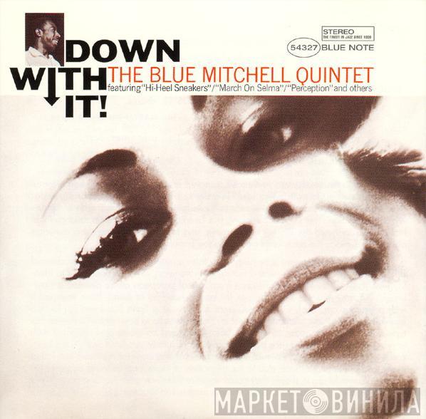  The Blue Mitchell Quintet  - Down With It!
