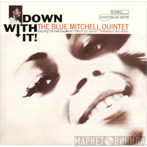  The Blue Mitchell Quintet  - Down With It!