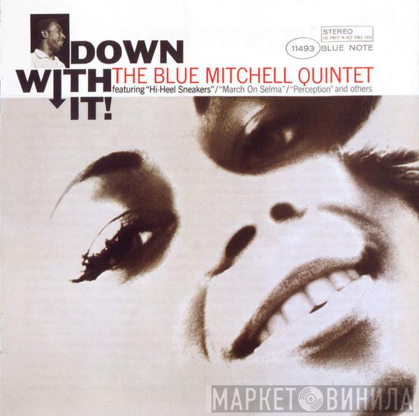  The Blue Mitchell Quintet  - Down With It!