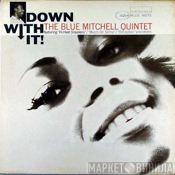  The Blue Mitchell Quintet  - Down With It