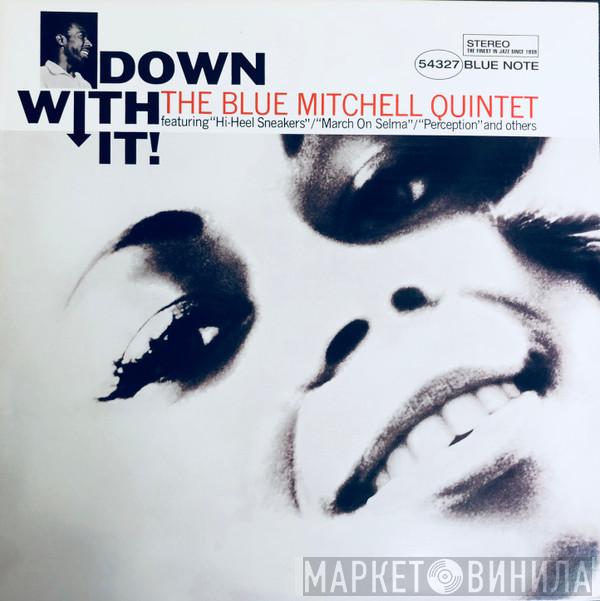  The Blue Mitchell Quintet  - Down With It