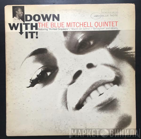  The Blue Mitchell Quintet  - Down With It