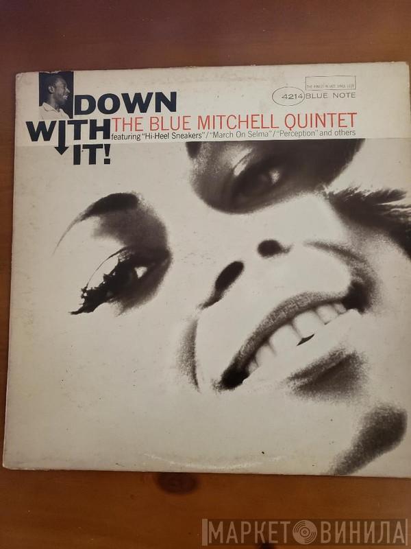  The Blue Mitchell Quintet  - Down With It