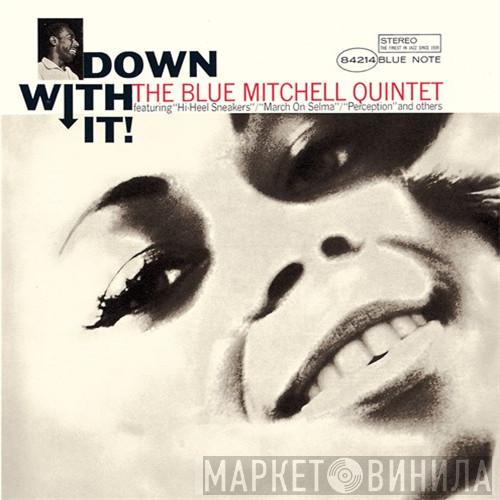  The Blue Mitchell Quintet  - Down With It