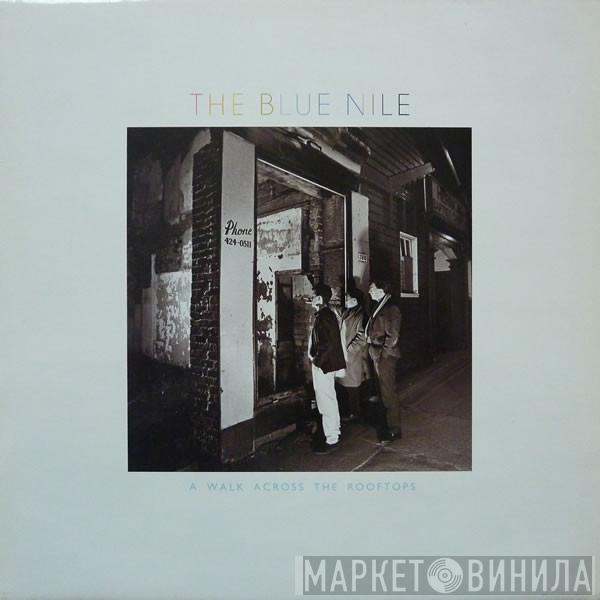  The Blue Nile  - A Walk Across The Rooftops