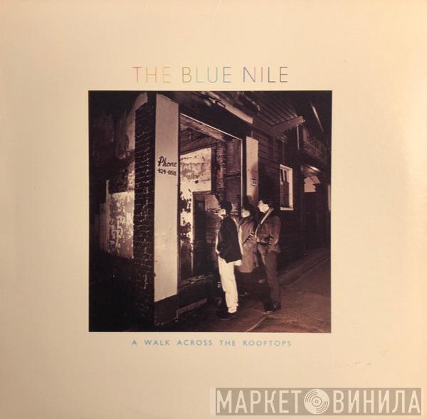  The Blue Nile  - A Walk Across The Rooftops