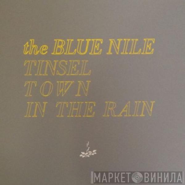The Blue Nile - Tinseltown In The Rain