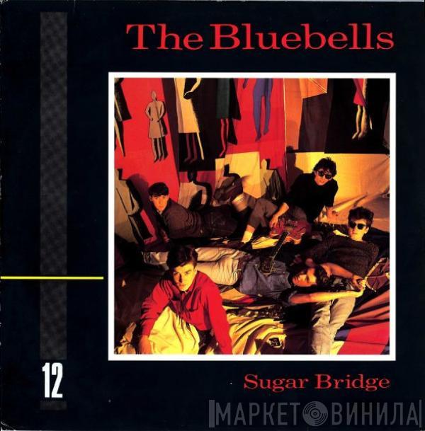  The Bluebells  - Sugar Bridge