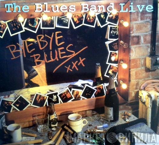 The Blues Band  - Bye Bye Blues - The Blues Band Live