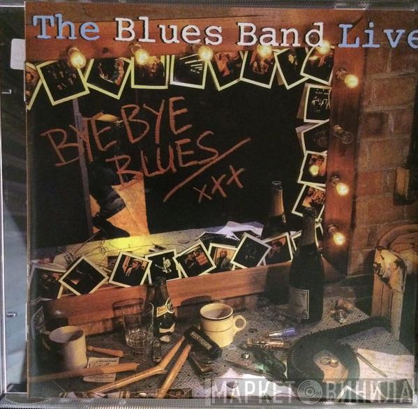  The Blues Band  - Bye Bye Blues - The Blues Band Live