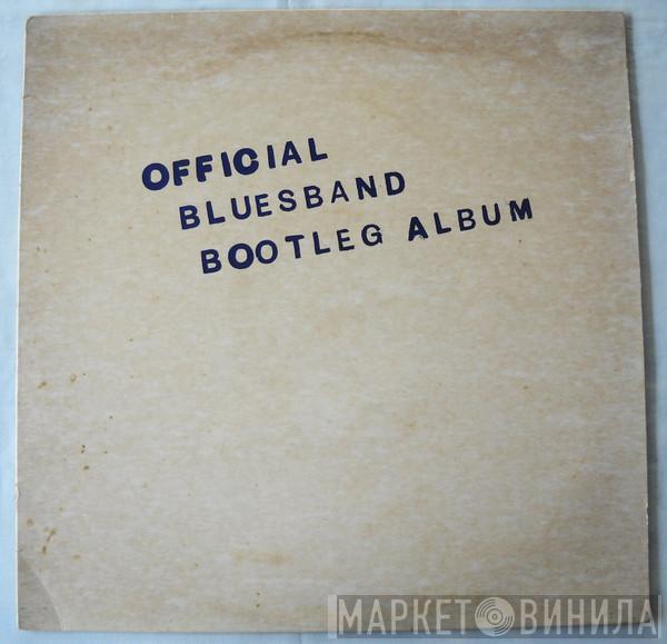  The Blues Band  - The Blues Band Official Bootleg Album