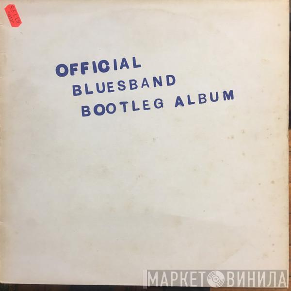 The Blues Band - The Blues Band Official Bootleg Album