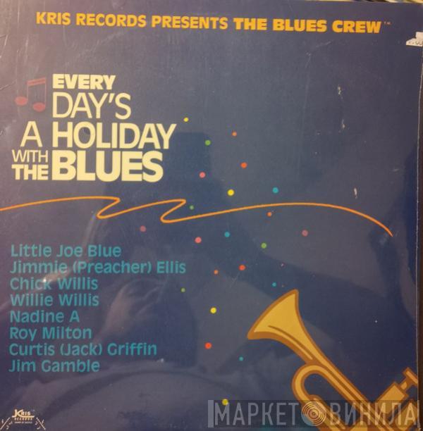 The Blues Crew - Everyday's A Holiday With The Blues