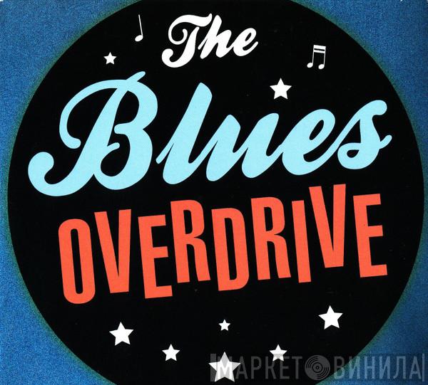 The Blues Overdrive - The Blues Overdrive